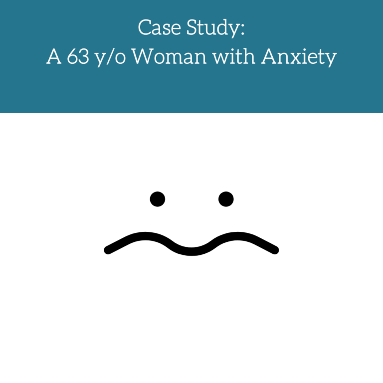 Case Study: 63 y/o Woman with Anxiety